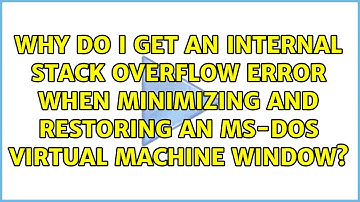 Why do I get an internal stack overflow error when minimizing and restoring an MS-DOS virtual...