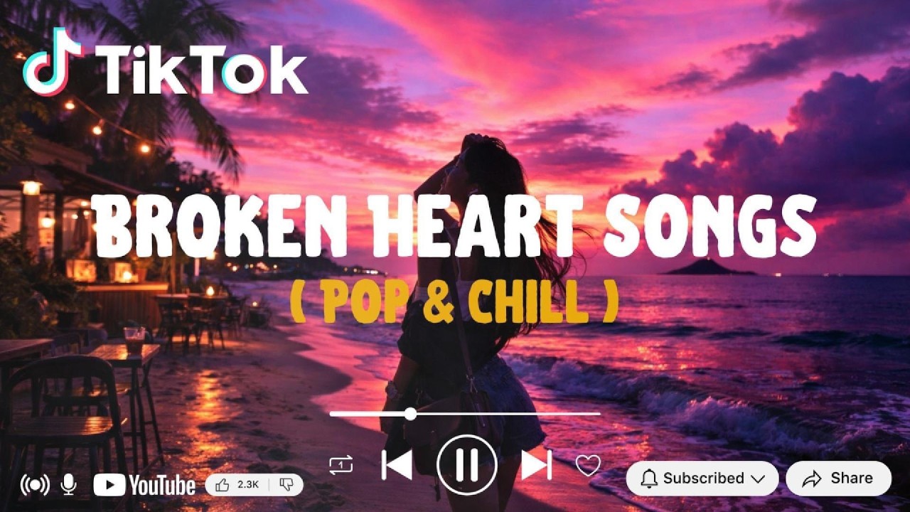 Broken Heart Songs -2026 TikTok