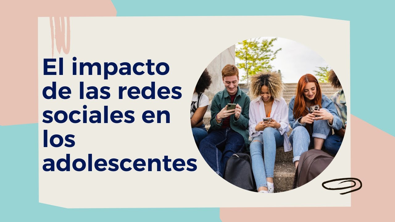 El impacto de las redes sociales en los adolescentes - YouTube