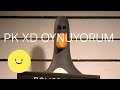 PK XD OYNUYORUM