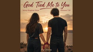 God Tied Me to You (Alternate Pop Version)