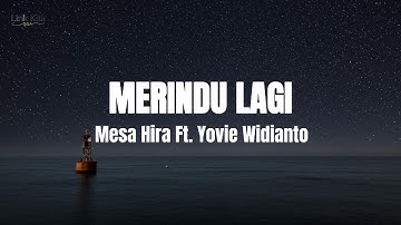 Mesa Hira, Yovie Widianto - Merindu Lagi (Lirik Lagu)