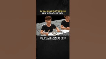 SỰ KHÁC NHAU GIỮA CẶP SONG SINH CÙNG TRỨNG VÀ KHÁC TRỨNG #kienthucthuvi #kienthuc #khampha #khoahoc