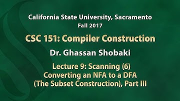 Compilers Lecture 9: Scanning (6): Converting an NFA into a DFA (The Subset Construction), Part III