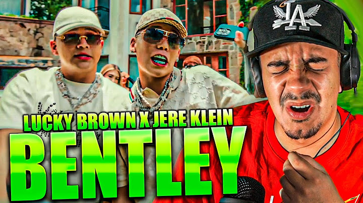 REACCION A "BENTLEY" LUCKY BROWN FT JERE KLEIN (Video Oficial)