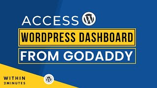 How To Access Wordpress Dashboard From Godaddy Cpanel 2025 Login To Wordpress From Godaddy Cpanel