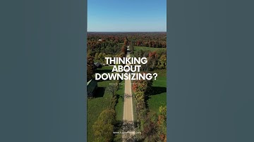 Considering Downsizing? Watch this First | Susan Moffat, Grey Bruce REALTOR®