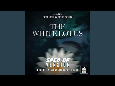 Aloha! Main Title Theme Season 1 (From ''The White Lotus'') (Sped Up)
