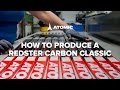 HOW TO PRODUCE A REDSTER CARBON CLASSIC
