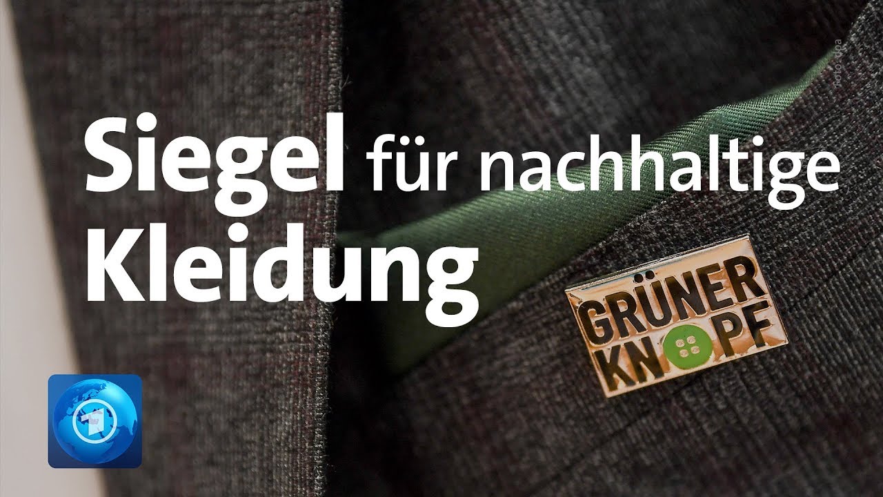 Grüner Knopf Neues Siegel für nachhaltige