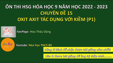 CHUYÊN ĐỀ 15 – OXIT AXIT TÁC DỤNG VỚI KIỀM (P1) | ÔN THI HSG HÓA HỌC 9 2022-2023 | HÓA HỌC THCS 89
