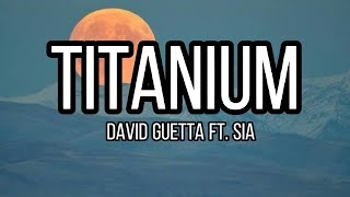 David Guetta ft. Sia – Titanium || Lyrics