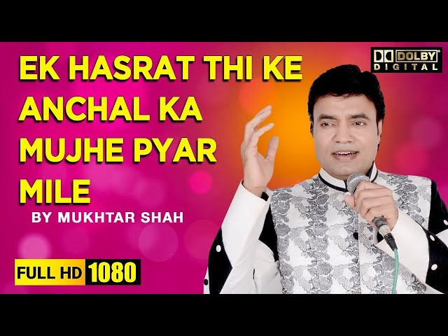 Ek Hasrat Thi Ke anchal Ka Mujhe Pyar Mile | Zindagi aur Toofan | Mukhtar Shah Live | Mukesh Hits class=