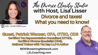 Divorce and Taxes: What You Need to Know! with Guest Patrick Wanzer