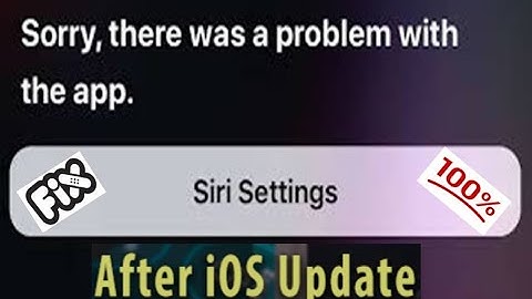 Siri says Sorry there was a Problem with this App error on iPhone and iPad