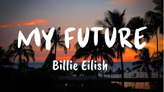 My future (Lyrics) - Billie Eilish -