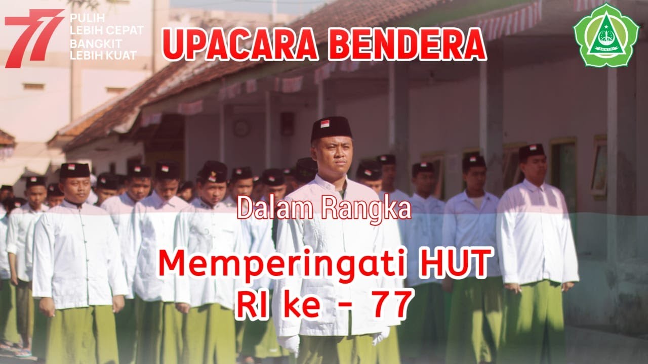UPACARA BENDERA DALAM RANGKA MEMPERINGATI HUT RI KE - 77 | 17 AGUSTUS | PP BUSTANUL ULUM BAKID