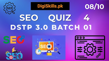 Search Engine Optimization Quiz 4 Step by Step Solution | DigiSkills DSTP 3.0 Batch 1