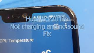 Huawei P20 lite no Sound & no charging fix