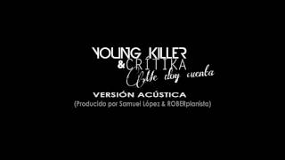 Miniatura del video "Young Killer Ft. Crítika - Me Doy Cuenta (Acústica)"