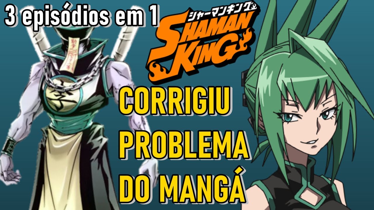 Shaman King é mais fiel ao mangá do que a série anime de 2001