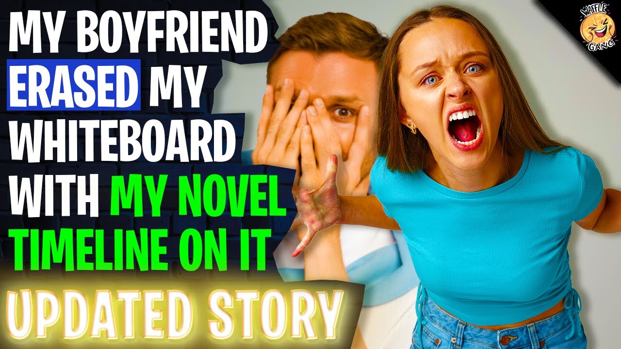 My Boyfriend ERASED My Whiteboard With My Novel Timeline On It r/Relationships