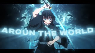 Around The World - Demon Slayer Season 3 Episode 8 Muichiro Tokito - [Edit/AMV] Quick!