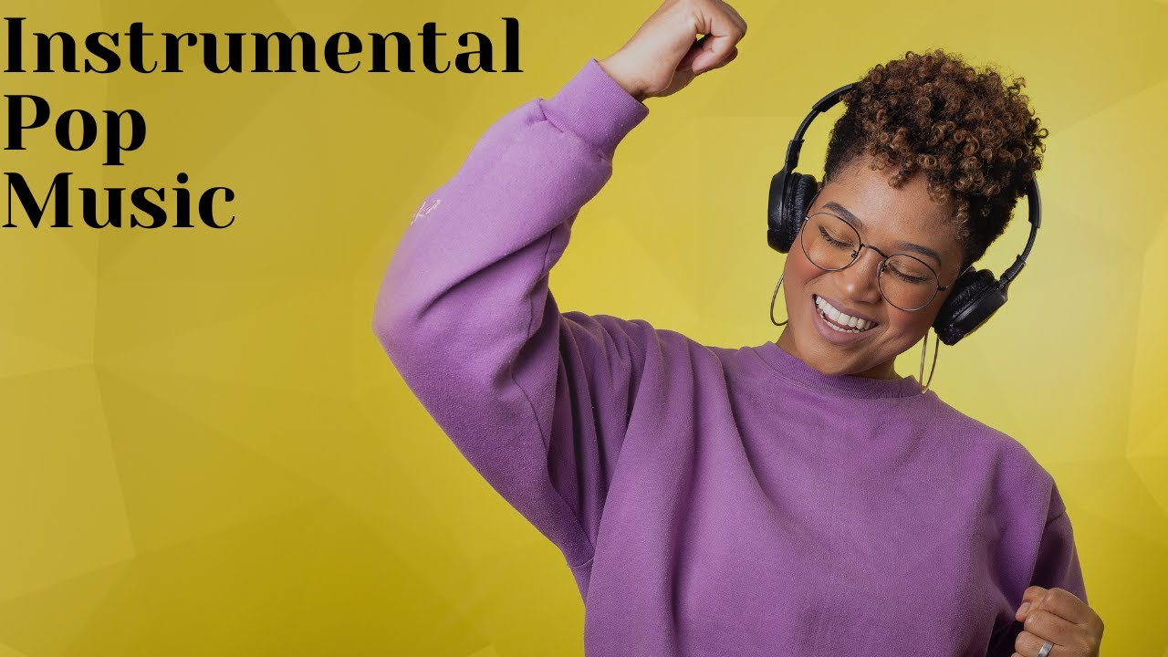 Instrumental Pop Music Pop Instrumental Song 1 Hour 24 Minutes