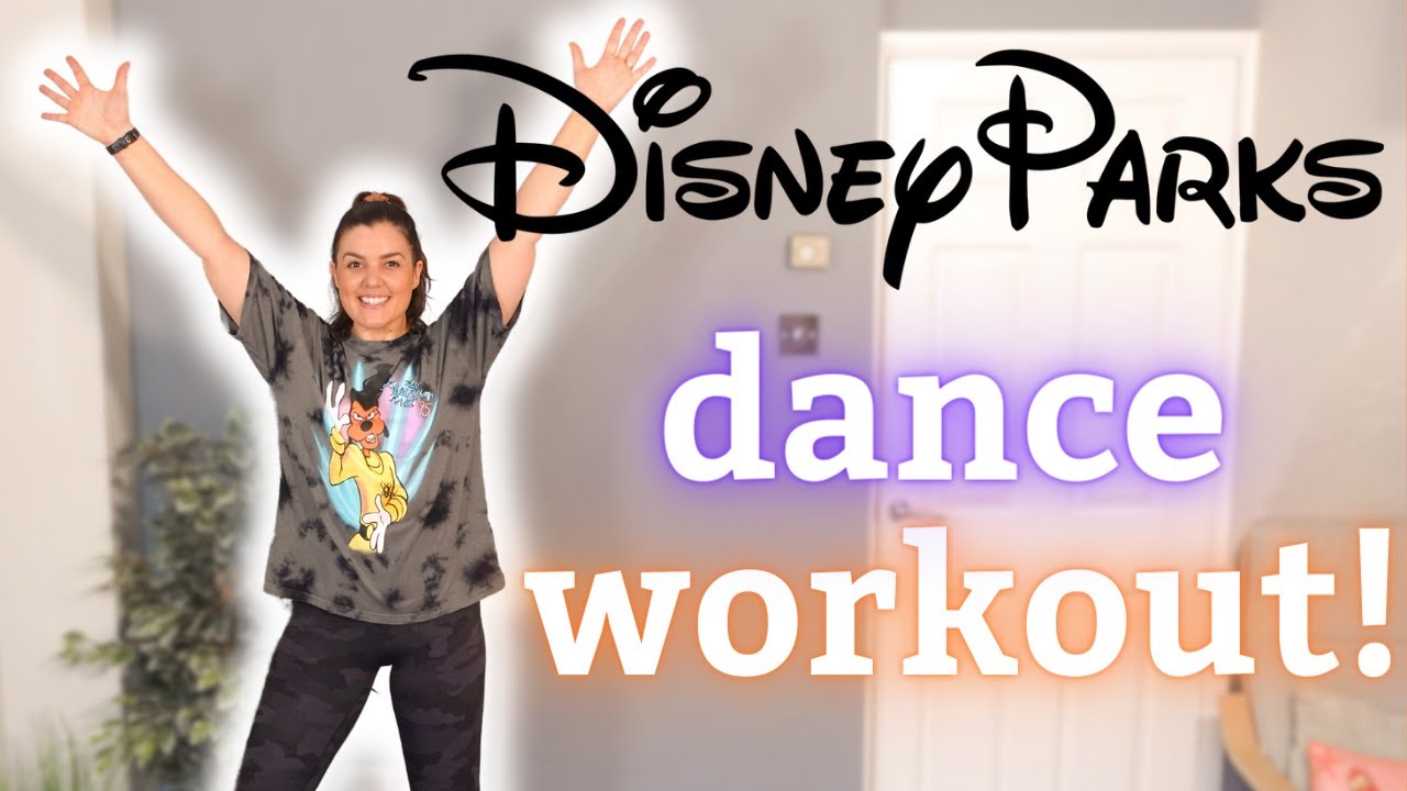 DISNEY PARKS DANCE WORKOUT! | A Fun Full Body Dance Workout To Songs ...