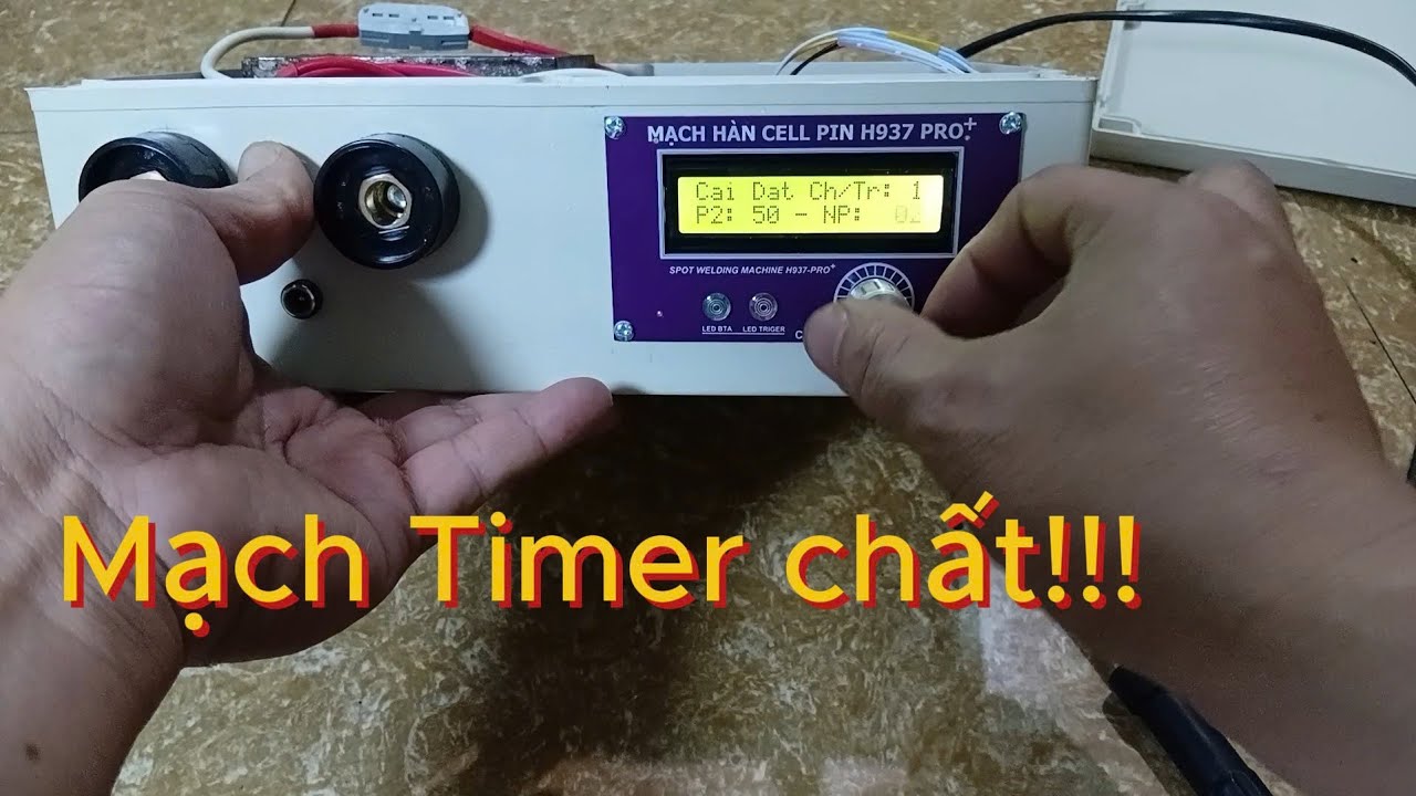Độ SCR vào mạch timer H937 pro+ cho máy hàn cell pin Chất!!! 