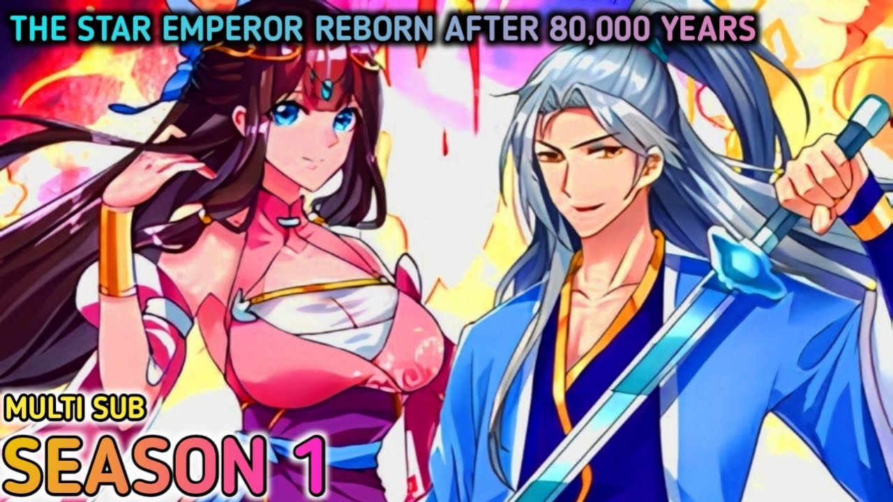The Star Emperor Reborn After 80 000 Years Season 1 Multi Sub 1080P HD