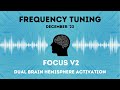 Focus v2  dual hemispheric activation  alpha and beta waves  frequency tuning