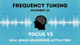 Focus V2 - Dual Hemispheric Activation - Alpha and Beta Waves | Frequency Tuning