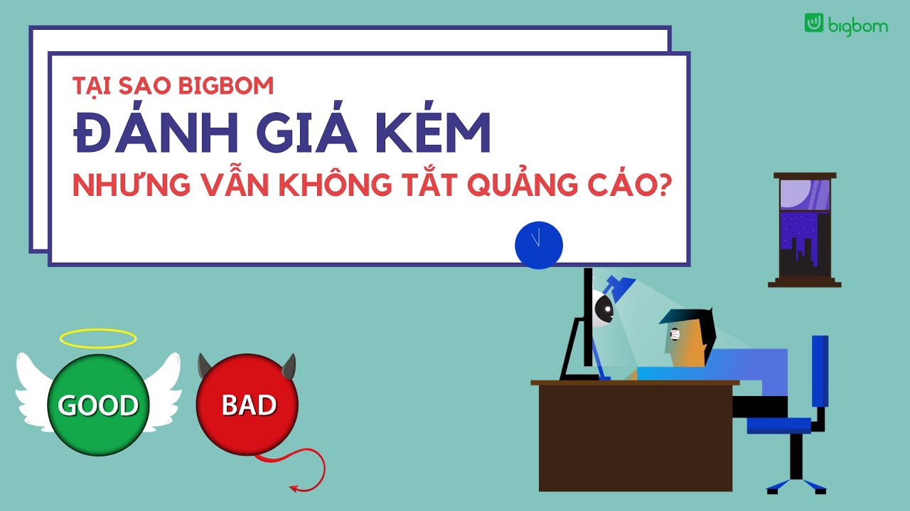 link123 Tại sao Bigbom đánh giá kém nhưng vẫn không tắt quảng cáo?