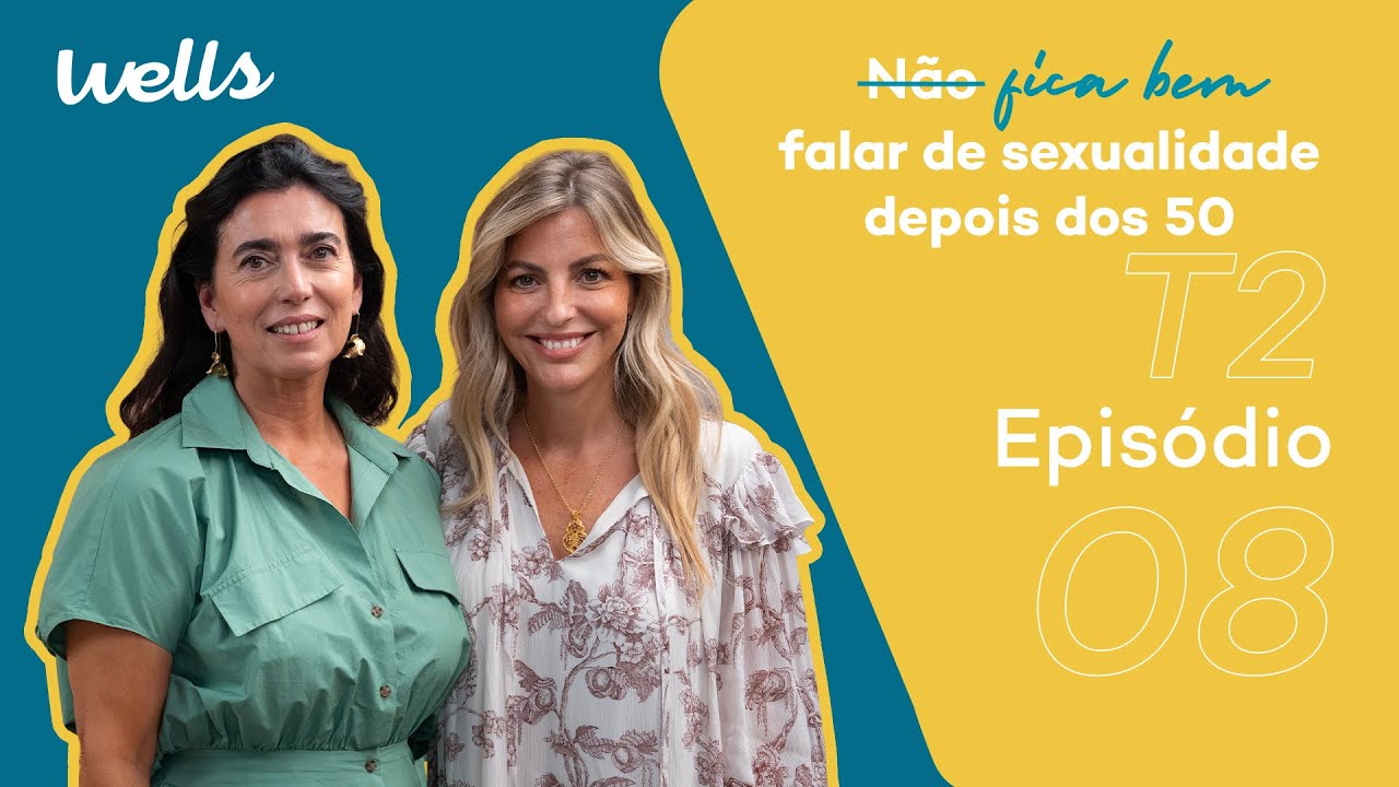 T2 | EP.08 | Sexualidade depois dos 50 (com Marta Crawford)