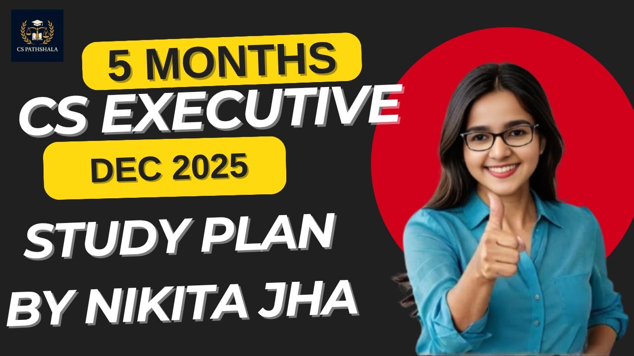 5 Months CS Executive December 2025 Study Plan by Nikita Jha - YouTube
