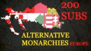 ALTERNATIVE Monarchies of Europe - 200 Subs. Special