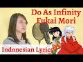 Do As Infinty - Fukai Mori (Cover Terjemahan Bahasa Indonesia by Monochrome)