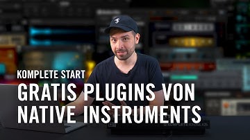 Die besten gratis Plugins und VSTs aus KOMPLETE START im Überblick | Native Instruments Deutschland