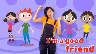 'I'M A GOOD FRIEND' SONG - How to listen, share, wait your turn and be kind to others - KIDS MUSIC