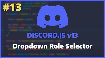 Discord.JS v13 - Dropdown Menu Roles [Ep. 13]