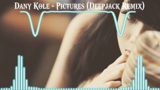 Dany Kole – Pictures (Deepjack Remix) Resimi
