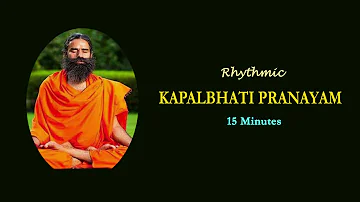 Rhythmic Kapalbhati 15 minutes