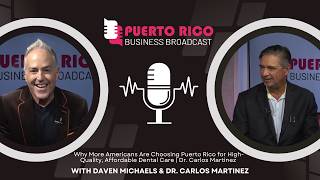 Why Patients Are Choosing Puerto Rico for World-Class Dental Care | Dr. Carlos Martinez