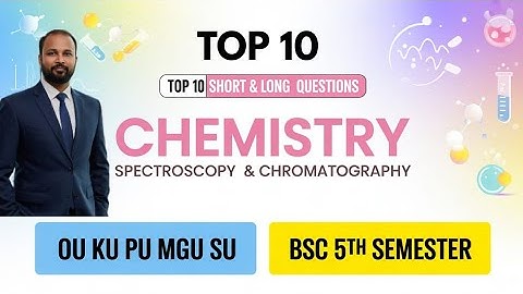 TOP 10 Chemie Korte & Lange Belangrijke Vragen 2025-26 BSc 5e Semester V Sem OU KU TU PU MGU SU