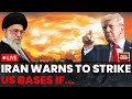 Iran-US News LIVE | Trump LIVE | Tensions To Escalate Between Iran And US? | Donald Trump News