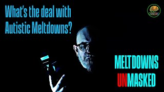 Autistic Meltdowns: What's REALLY Going On