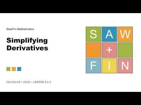 Calculus 2.4.3 Simplifying Derivatives