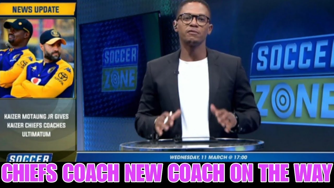 Soccer Zone | New Coach is coming to Kaizer Chiefs | Pitso or Benny 