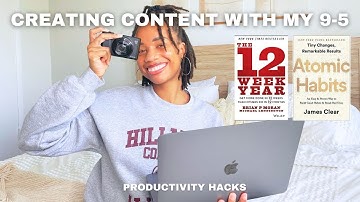 How I balance content creation with my full-time job | Productivity hacks | Creating with a 9-5